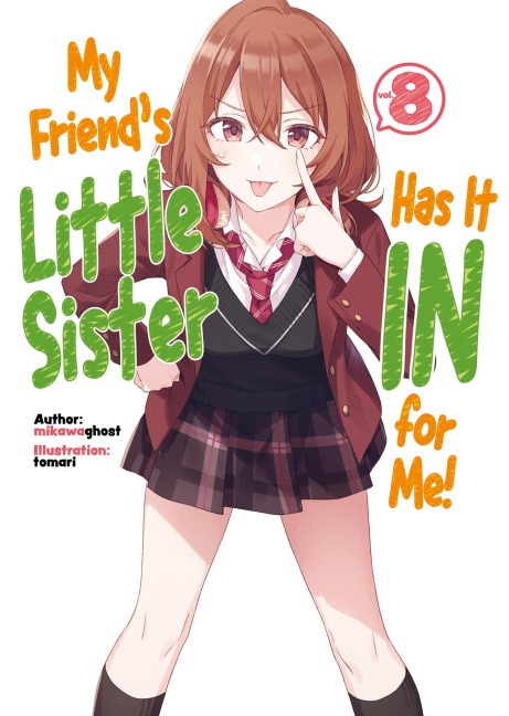 My Friend's Little Sister Has It in for Me! Volume 8 (Light Novel) - 