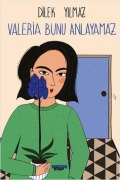 Cover-Bild zum Titel 'Valeria Bunu Anlayamaz' von 'Dilek Yilmaz'