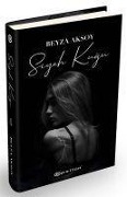 Cover-Bild zum Titel 'Siyah Kugu 1 Ciltli' von 'Beyza Aksoy'