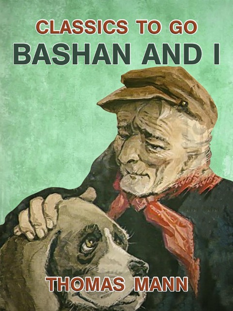 Bashan and I - Thomas Mann