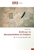 Cover-Bild zum Titel 'Écrits sur la documentation en histoire' von 'Joachim Tchéro'
