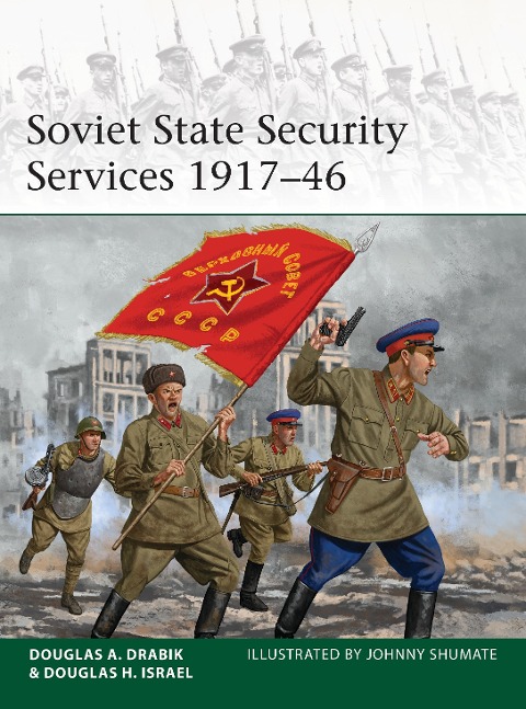 Soviet State Security Services 1917-46 - Douglas A. Drabik, Douglas H. Israel