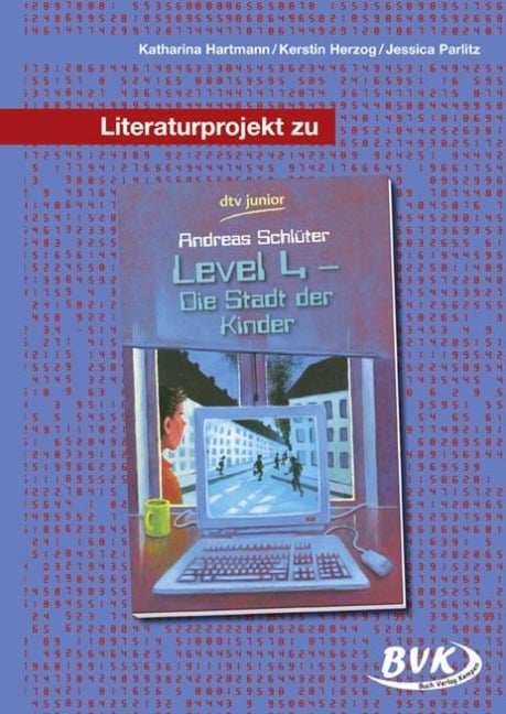 Literaturprojekt zu Level 4 - die Stadt der Kinder - Jessica Parlitz, Katharina Hartmann, Kerstin Herzog