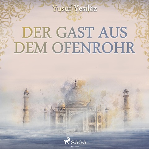 Der Gast aus dem Ofenrohr (Ungekürzt) - Yusuf Yesilöz