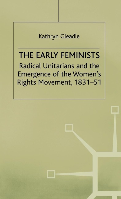 The Early Feminists - Kathryn Gleadle