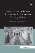 Cover-Bild zum Titel 'Music in the Collective Experience in Sixteenth-Century Milan' von 'Christine Suzanne Getz'