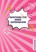 Cover-Bild zum Titel 'Geistesblitze einer Superheldin' von 'Aurora Blaze'