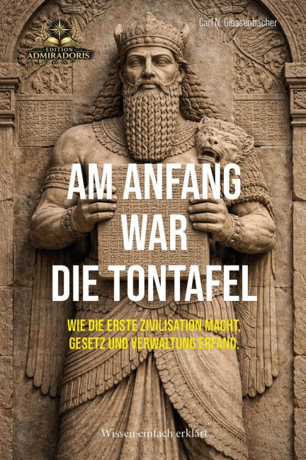 Am Anfang war die Tontafel - Carl N. Giessenbacher