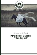 Cover-Bild zum Titel 'K¿rg¿z Halk Destan¿ "K¿z Saykal"' von 'Muhammet Nurullah Cicio¿lu'