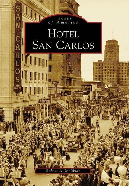 Hotel San Carlos - Robert A. Melikian