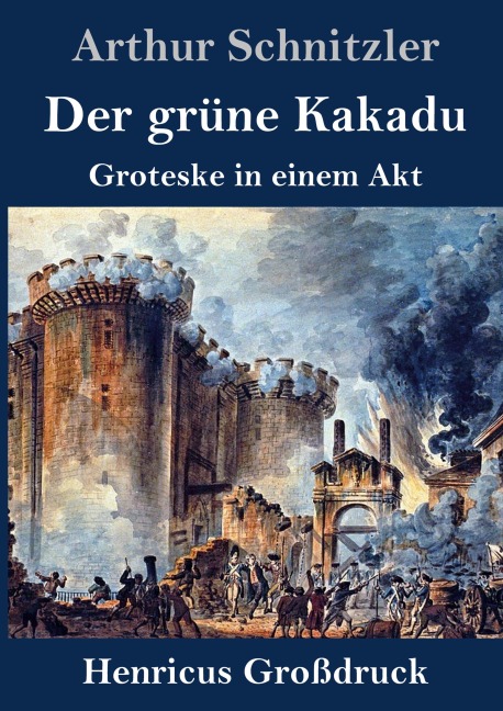 Der grüne Kakadu (Großdruck) - Arthur Schnitzler