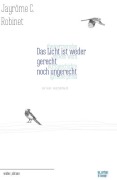 Cover-Bild zum Titel 'Das Licht ist weder gerecht noch ungerecht' von 'Jayrôme Robinet'