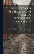 Tijdschrift Voor Nederlandsche Taal-en Letterkunde, Volumes 9-10 - 