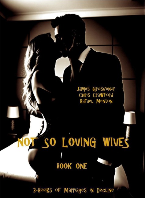 Not So Loving Wives - James Grosvenor, Chris Crawford, Rafael Menton