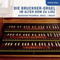 Die Bruckner-Orgel Im Alten Dom Zu Linz - Bernhard Prammer