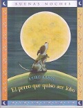 Cover-Bild zum Titel 'El Perro Que Quiso Ser Lobo = The Dog Who Cried Wolf' von 'Keiko Kasza'