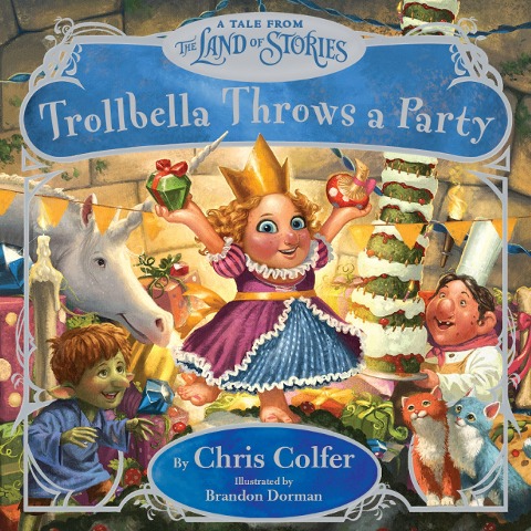 Trollbella Throws a Party - Chris Colfer