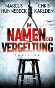 Cover-Bild zum Titel 'Im Namen der Vergeltung' von 'Marcus Hünnebeck, Chris Karlden'