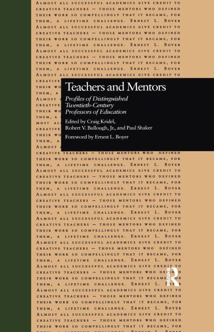 Teachers and Mentors - Craig Kridel, Paul Shaker, Robert V. Bullough Jr.