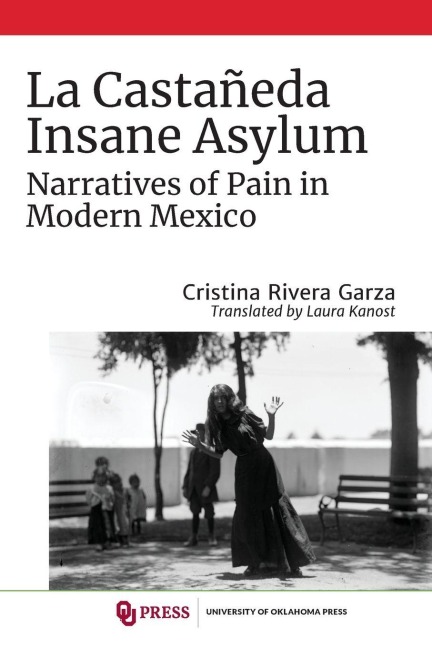 La Castañeda Insane Asylum - Cristina Rivera Garza
