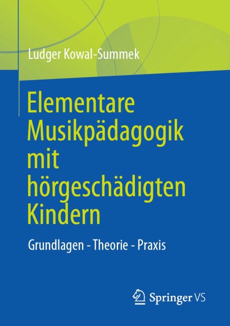 Elementare Musikpädagogik mit hörgeschädigten Kindern - Ludger Kowal-Summek