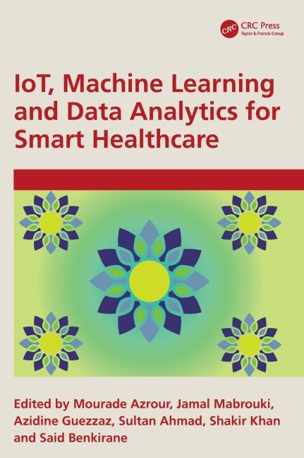 IoT, Machine Learning and Data Analytics for Smart Healthcare - 