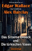 Das Silberne Dreieck und Die türkischen Vasen - Edgar Wallace