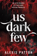 Cover-Bild zum Titel 'Us Dark Few' von 'Alexis Patton'