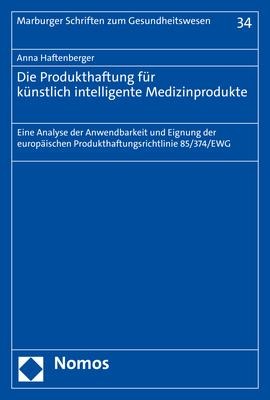 Die Produkthaftung für künstlich intelligente Medizinprodukte - Anna Haftenberger