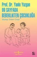 99 Sayfada Bebeklikten Cocukluga - Yanki Yazgan