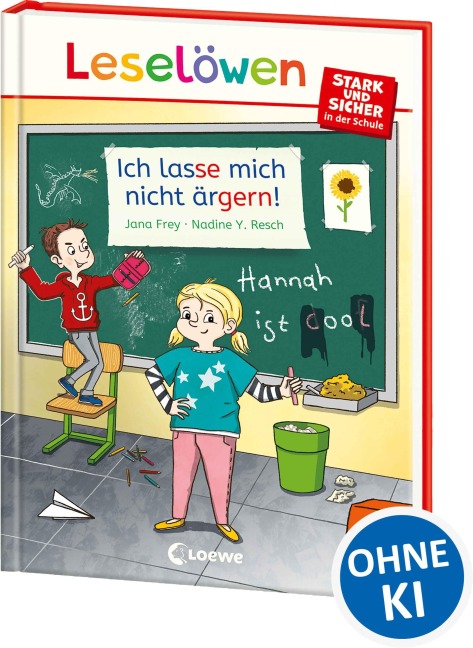 Leselöwen - stark und sicher in der Schule - Ich lasse mich nicht ärgern! - Jana Frey