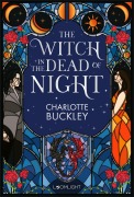 Cover-Bild zum Titel 'The Witch in the Dead of Night 1: The Witch in the Dead of Night' von 'Charlotte Buckley'