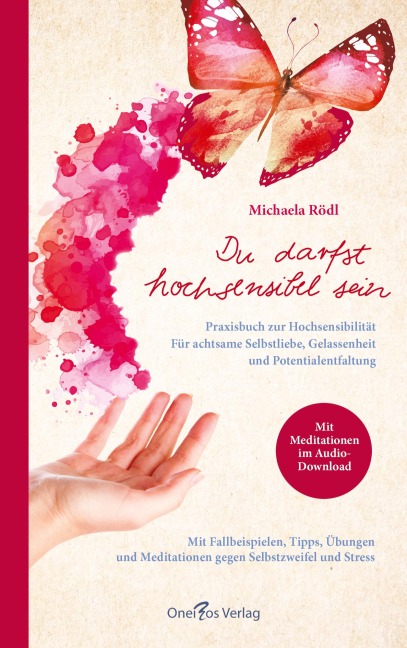Du darfst hochsensibel sein. Praxisbuch zur Hochsensibilität - Michaela Rödl