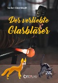 Cover-Bild zum Titel 'Der verliebte Glasbläser' von 'Volker Ebersbach'