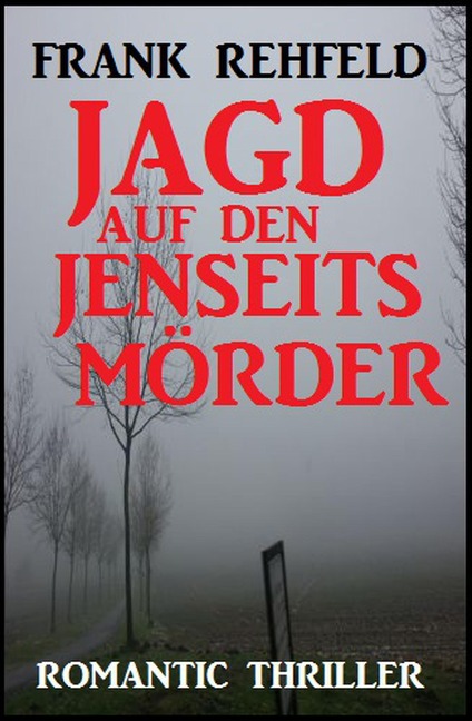 Jagd auf den Jenseitsmörder - Frank Rehfeld