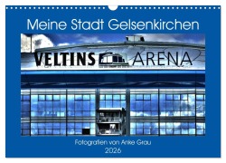 Cover-Bild zum Titel 'Meine Stadt Gelsenkirchen (Wandkalender 2026 DIN A3 quer), CALVENDO Monatskalender' von 'Anke Grau'