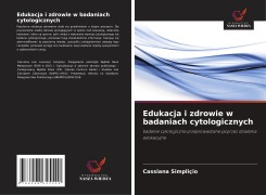 Cover-Bild zum Titel 'Edukacja i zdrowie w badaniach cytologicznych' von 'Cassiana Simpliçio'