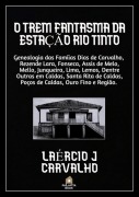 O Trem Fantasma Da Estação Rio Tinto - Laércio J Carvalho