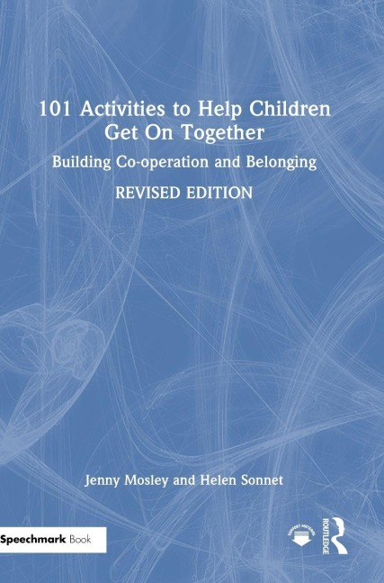 101 Activities to Help Children Get On Together - Jenny Mosley, Helen Sonnet