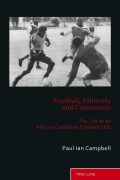 Cover-Bild zum Titel 'Football, Ethnicity and Community' von 'Paul Ian Campbell'