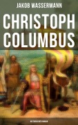 Cover-Bild zum Titel 'Christoph Columbus: Historischer Roman' von 'Jakob Wassermann'