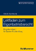 Leitfaden zum Eigenbetriebsrecht - Ulrich Kiedaisch
