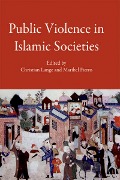 Public Violence in Islamic Societies - 