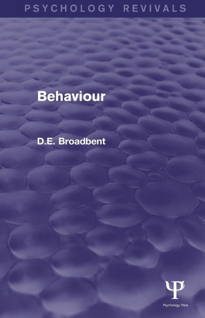 Behaviour (Psychology Revivals) - D. E. Broadbent