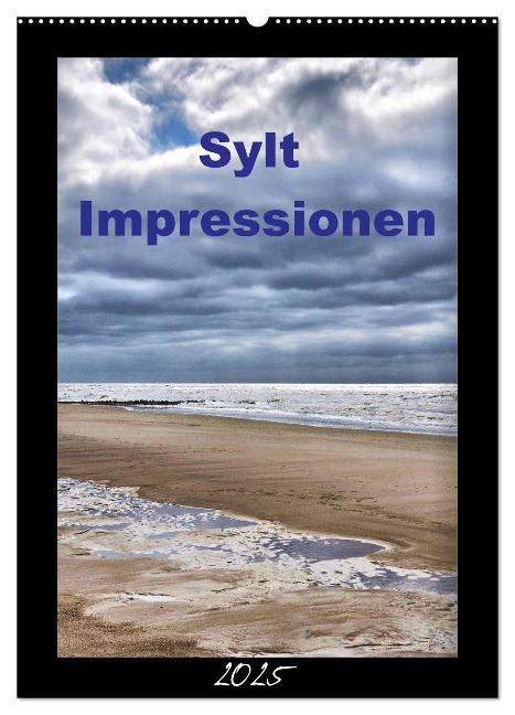 Sylt Impressionen (Wandkalender 2025 DIN A2 hoch), CALVENDO Monatskalender - Uwe Reschke