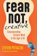 Cover-Bild zum Titel 'Fear Not, Creative' von 'Steven Potaczek'