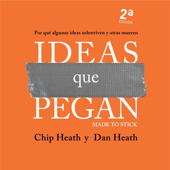 Ideas que pegan - Chip Heath, Dan Heath
