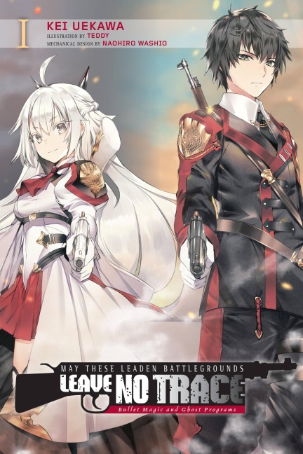 May These Leaden Battlegrounds Leave No Trace, Vol. 1 (Light Novel) - Kei Uekawa