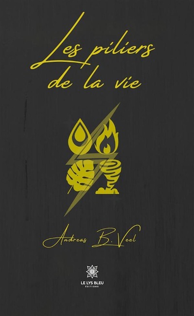 Les piliers de la vie - Andreas B. Veel