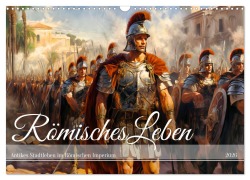 Cover-Bild zum Titel 'Römisches Leben - Antikes Stadtleben im Römischen Imperium (Wandkalender 2026 DIN A3 quer), CALVENDO Monatskalender' von 'Anja Frost'
